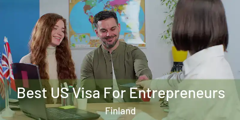 Best US Visa For Entrepreneurs Finland