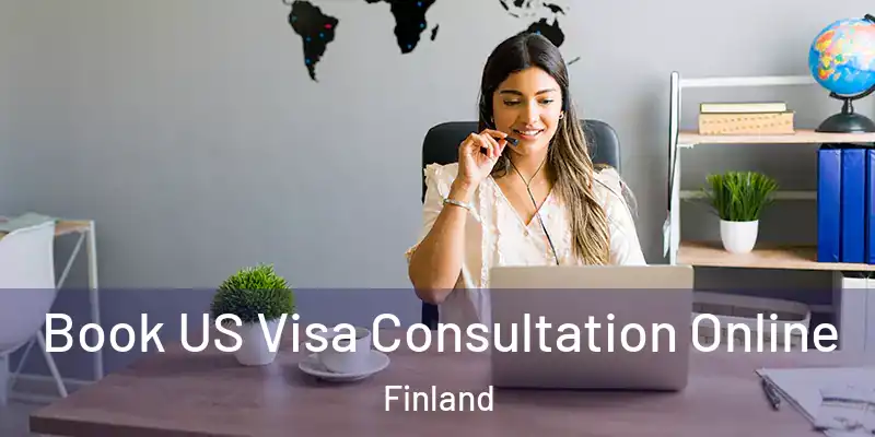  Book US Visa Consultation Online Finland