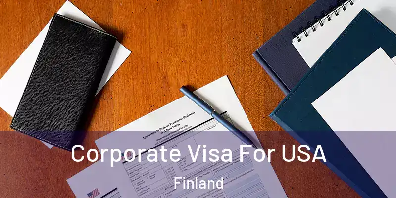 Corporate Visa For USA Finland