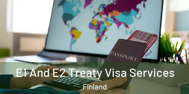 E1 And E2 Treaty Visa Services Finland