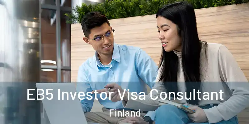 EB5 Investor Visa Consultant Finland