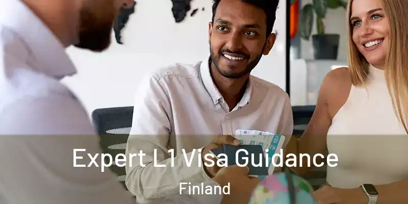 Expert L1 Visa Guidance Finland