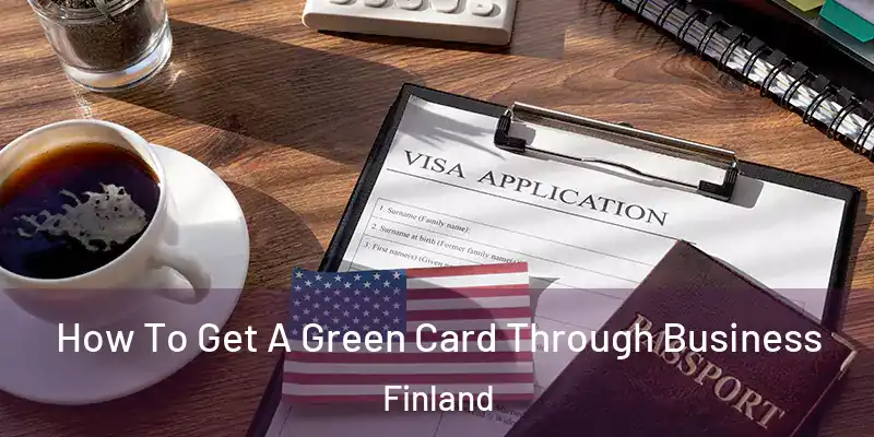 How To Get A Green Card Through Business Finland