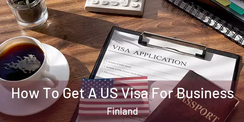 How To Get A US Visa For Business Finland