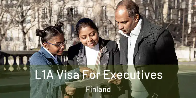 L1A Visa For Executives Finland