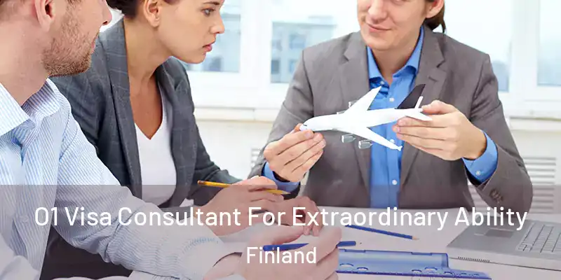  O1 Visa Consultant For Extraordinary Ability Finland