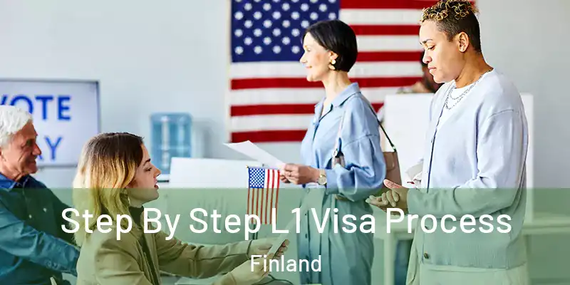 Step By Step L1 Visa Process Finland
