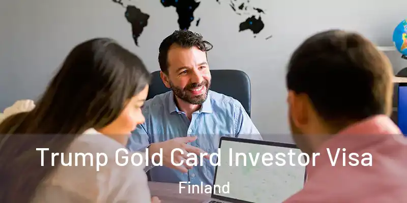 Trump Gold Card Investor Visa Finland