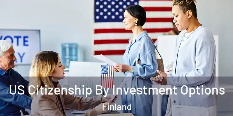 US Citizenship By Investment Options Finland