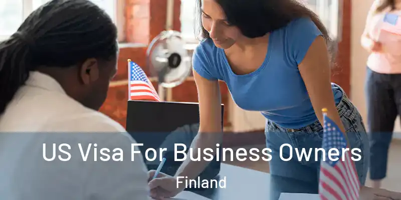 US Visa For Business Owners Finland