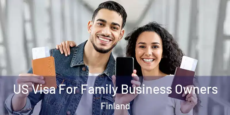 US Visa For Family Business Owners Finland