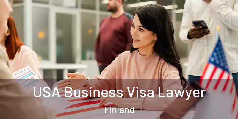 USA Business Visa Lawyer Finland