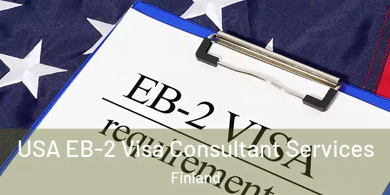 USA EB-2 Visa Consultant Services Finland
