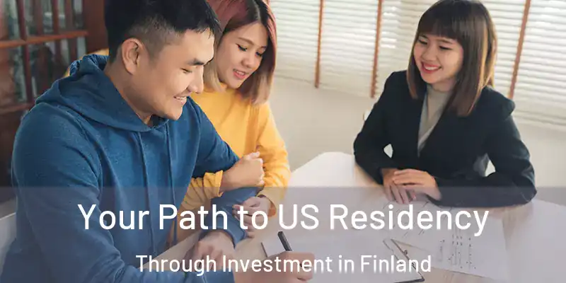 Your Path to US Residency Through Investment in Finland